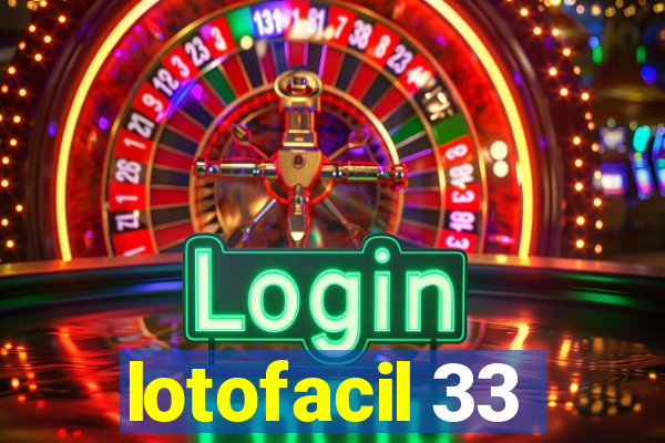 lotofacil 33